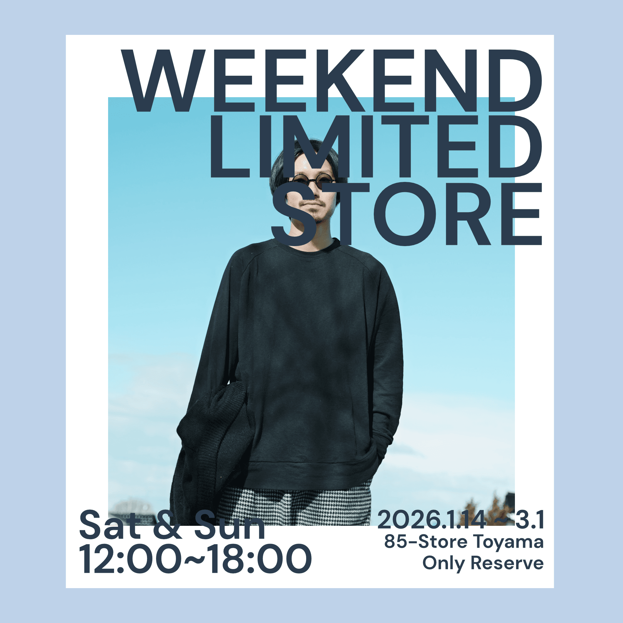 WEEKEND LIMITED STORE 砺波予約店舗の営業について